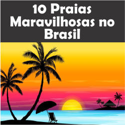 Praias maravilhosas no Brasil - Trilhas pelo Brasil