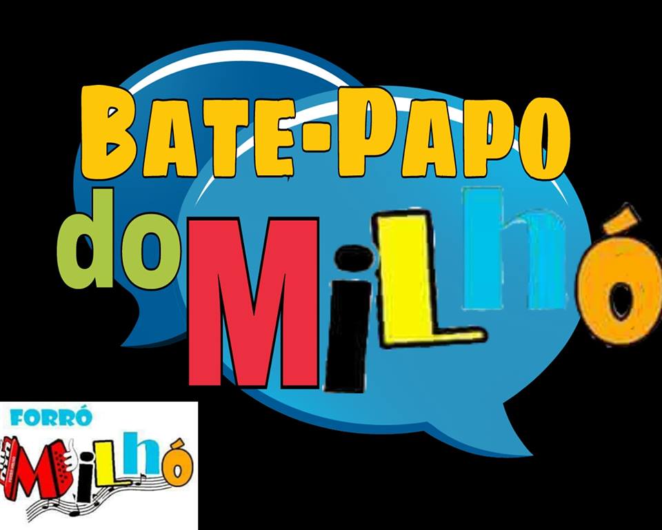 BATE-PAPO DO MILHÓ