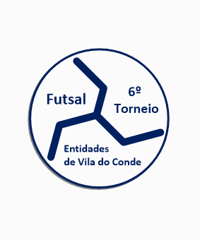 6º Torneio Futsal Entidades Vila do Conde