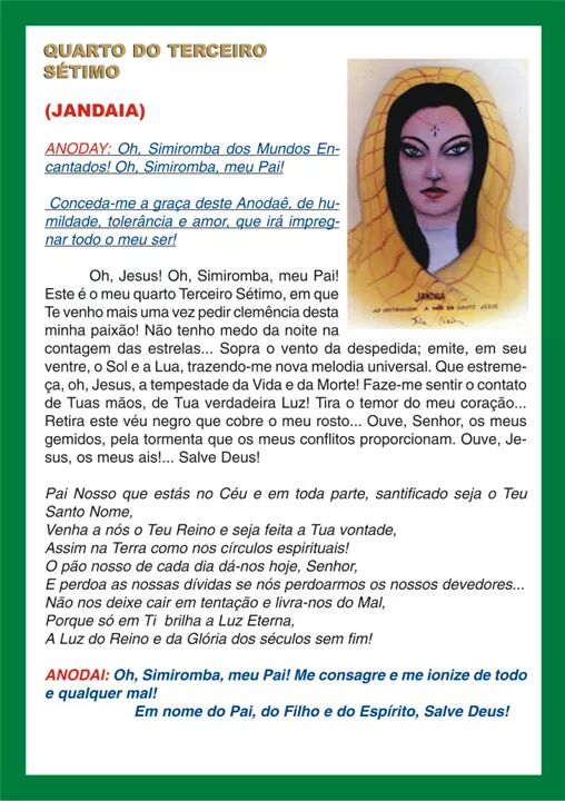 Salve Deus! A Princesa Jandaia! Salve Deus.