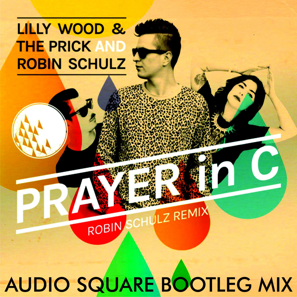 Lilly Wood & The Prick and Robin Schulz - Prayer in C