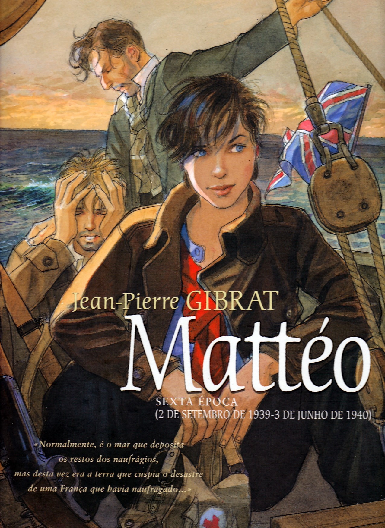 MATT&Eacute;O - 6 . SEXTA &Eacute;POCA (2 DE SETEMBRO DE 1939 - 03 JUNHO DE 1940)