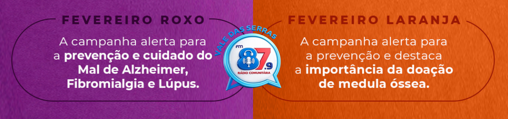 CAMPANHA DE SAÚDE FEVEREIRO LARANJA E ROXO