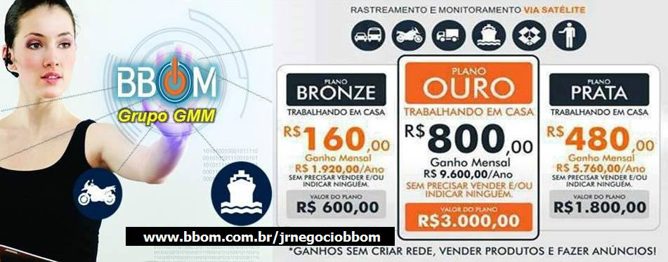 Conheça o plano bbom rastreadores e seja nosso franquiado empreendedor, equipe www.bbom.com.br/jrnegociobbom