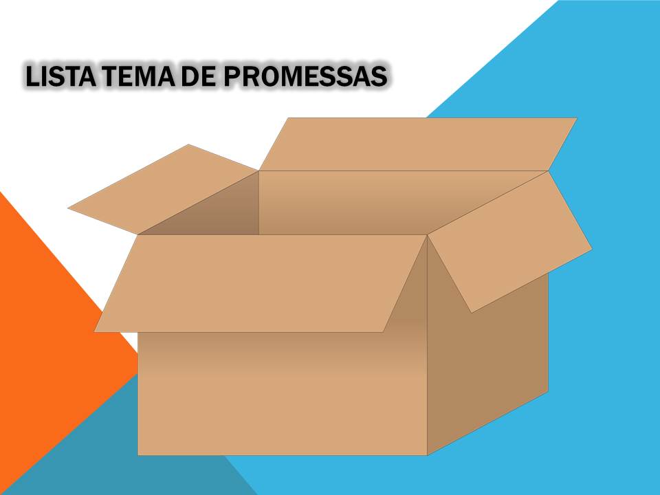 LISTA TEMA DE PROMESSAS