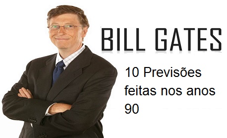 Conheça as 10 previsões de “Bill Gates” feitas nos anos 90 que se tornaram reais