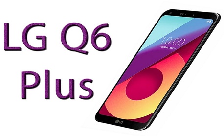 Saiba tudo sobre o “LG Q6 Plus” o smartphone intermediário poderoso da LG
