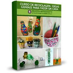 Curso de reciclagem - 130 ideias simples e criativas