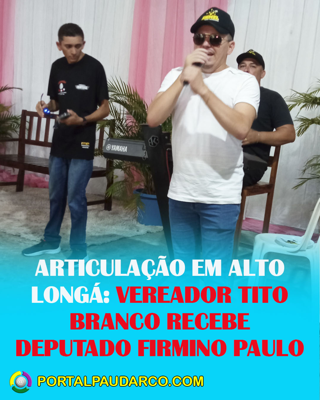 ARTICULAÇÃO EM ALTO LONGÁ: VEREADOR TITO BRANCO RECEBE DEPUTADO FIRMINO PAULO