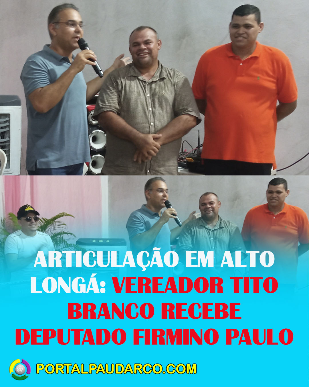 ARTICULAÇÃO EM ALTO LONGÁ: VEREADOR TITO BRANCO RECEBE DEPUTADO FIRMINO PAULO