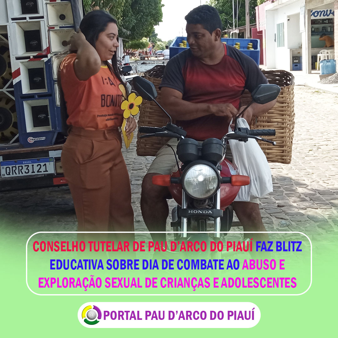 CONSELHO TUTELAR DE PAU D’ARCO DO PIAUÍ FAZ BLITZ EDUCATIVA SOBRE DIA DE COMBATE AO ABUSO E EXPLORAÇÃO SEXUAL DE CRIANÇAS E ADOLESCENTES