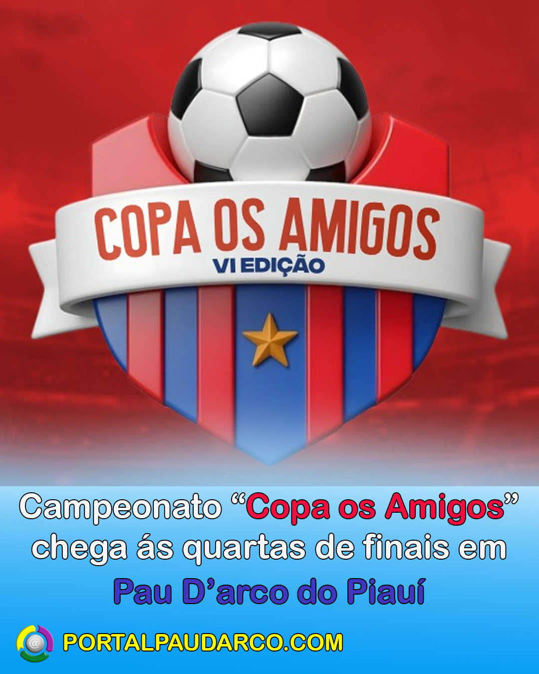 Campeonato “Copa os Amigos” chega ás quartas de finais em Pau D’arco do Piauí 