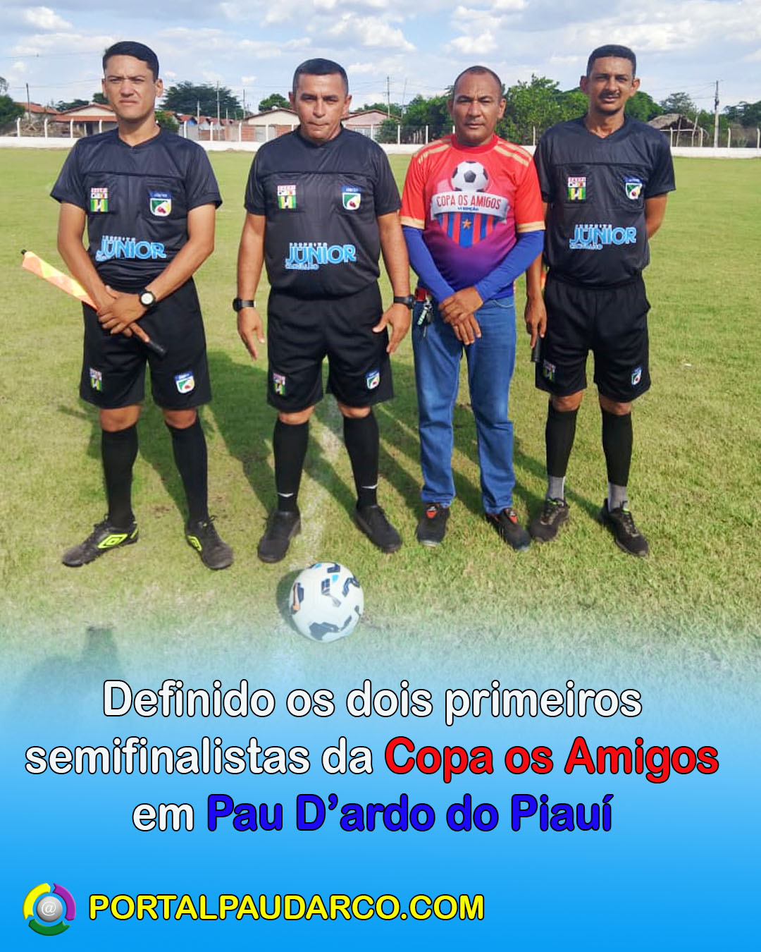 Definido os dois primeiros semifinalistas da Copa os Amigos em Pau D’ardo do Piauí