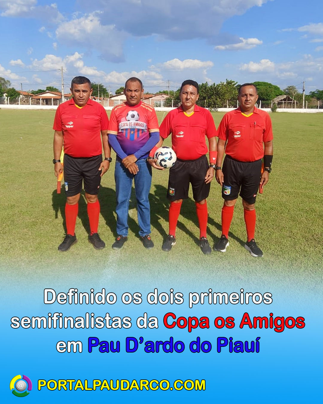 Definido os dois primeiros semifinalistas da Copa os Amigos em Pau D’ardo do Piauí