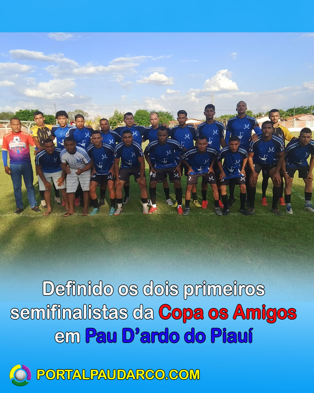 Definido os dois primeiros semifinalistas da Copa os Amigos em Pau D’ardo do Piauí
