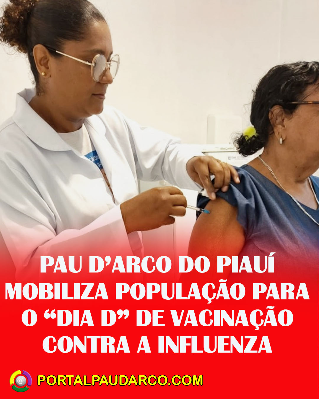 Pau D’Arco do Piauí mobiliza população para o “Dia D” de Vacinação contra a Influenza nesta quinta (09)