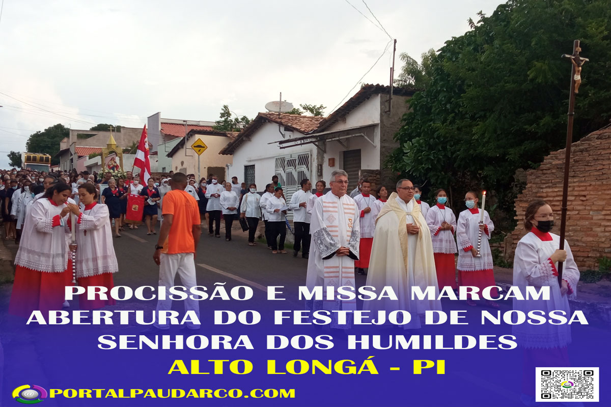 PROCISSÃO E MISSA MARCAM ABERTURA DO FESTEJO DE NOSSA SENHORA DOS HUMILDES EM ALTO LONGÁ