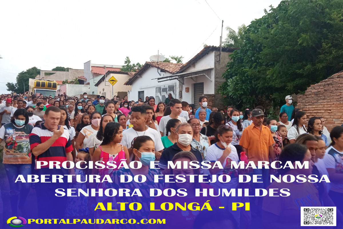 PROCISSÃO E MISSA MARCAM ABERTURA DO FESTEJO DE NOSSA SENHORA DOS HUMILDES EM ALTO LONGÁ