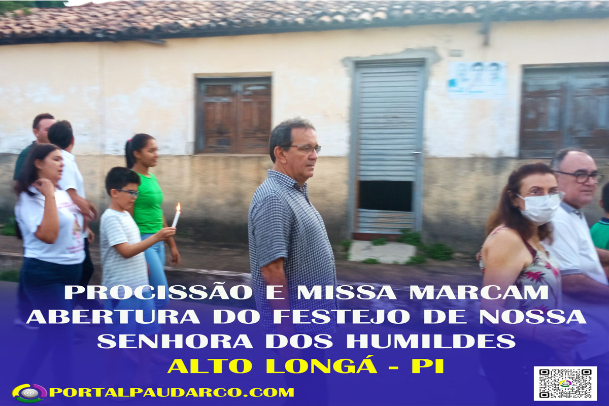 PROCISSÃO E MISSA MARCAM ABERTURA DO FESTEJO DE NOSSA SENHORA DOS HUMILDES EM ALTO LONGÁ