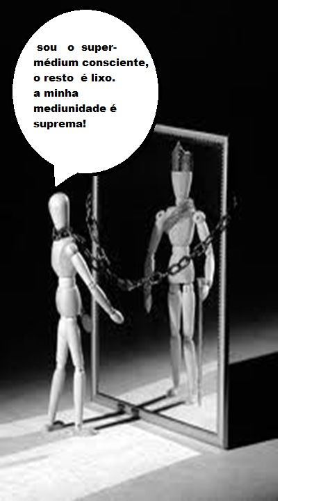 médiuns conscientes e inconsciente da própria Vaidade...