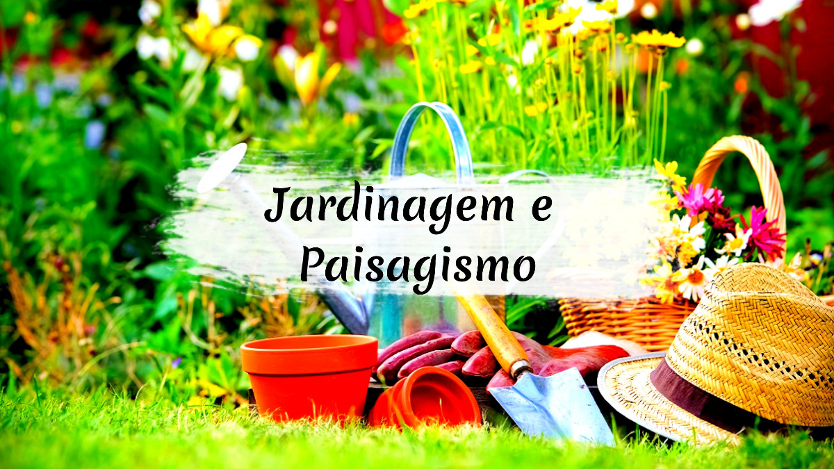 Jardinagem e Paisagismo - Renda Extra