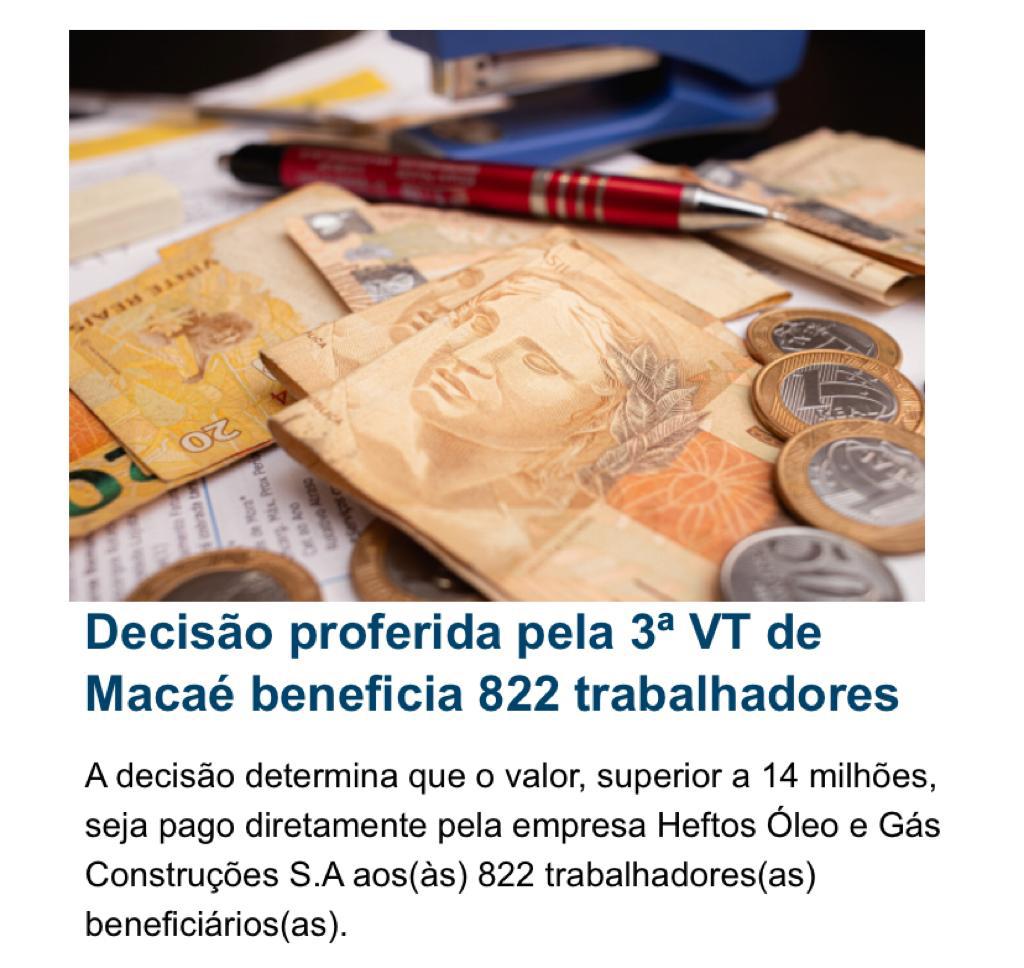 https://www.trt1.jus.br/ultimas-noticias/-/asset_publisher/IpQvDk7pXBme/content/decisao-proferida-pela-3-vt-de-macae-beneficia-822-trabalhadores/21078