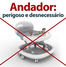 Proibição de andadores-perigoso e desnecessario