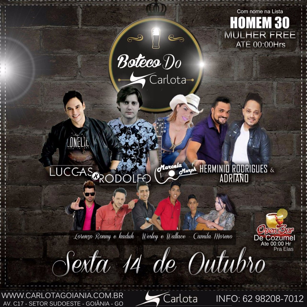 Você não vai perder não é??? Vamos la galera curti esse mega show com Wesley & Wallace,Lorenzzo Marques,Herminio Rodruigues & Adriano,Ronny & Kaduh,Camila Moreno,Lucas & Rodolfo e Marcela Murph.É Sexta-Feira dia 14 de Outubro na CARLOTA em Goiânia-Go.